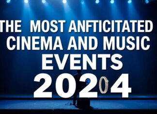 2024’ün En Beklenilen Sinema ve Müzik Etkinlikleri The Most Anticipated Cinema and Music Events of 2024