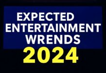 2024’te Beklenilen Eğlence Dünyası Trendleri Expected Entertainment World Trends in 2024