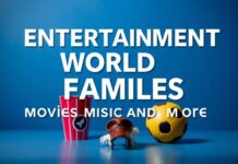 Aileler İçin Eğlence Dünyası: Filmler, Müzik ve Daha Fazlası Entertainment World for Families: Movies, Music and More