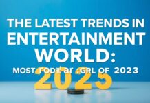 Eğlence Dünyasının En Güncel Trendleri: 2023’ün En Popüler Konuları The Latest Trends in the Entertainment World: The Most Popular Topics of 2023