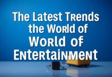 Eğlencenin Dünyasında En Son Trendler The Latest Trends in the World of Entertainment
