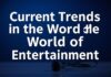 Eğlencenin Dünyasında Güncel Trendler Current Trends in the World of Entertainment