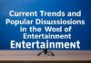 Eğlencenin Dünyasında Güncel Trendler ve Popüler Tartışmalar Current Trends and Popular Discussions in the World of Entertainment