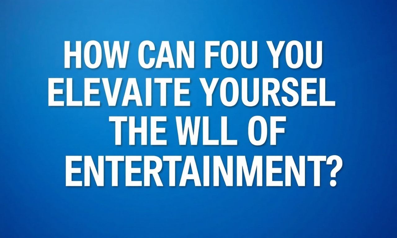 Eğlencenin Dünyasında Yükselişinizi Nasıl Sağlayabilirsiniz?